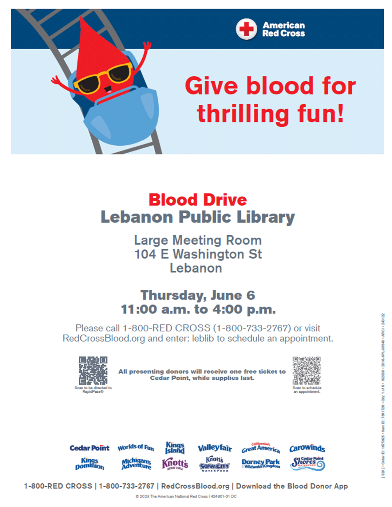 Cartoon blood droplet riding a rollercoaster with the following text: Give blood for thrilling fun! Blood Drive at the Lebanon Public Library in the Large Meeting Room. Thursday, June 6th, 11am to 4pm. Please call 1-800-RED CROSS (1-800-733-2767) or visit RedCrossBlood.org and enter: leblib to schedule an appointment. All presenting donors will receive one free ticket to Cedar Point, while supplies last.