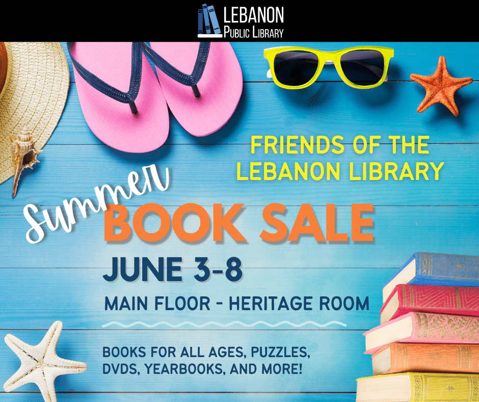 Pink flip flops, yellow sunglasses and seashells across the top of the image. A stack of used books on the right of the text: Friends of the Lebanon Library Summer Book Sale June 3rd thru June 8th on the main floor in the heritage room. Books for all ages, puzzles, DVDs, yearbooks, and more!