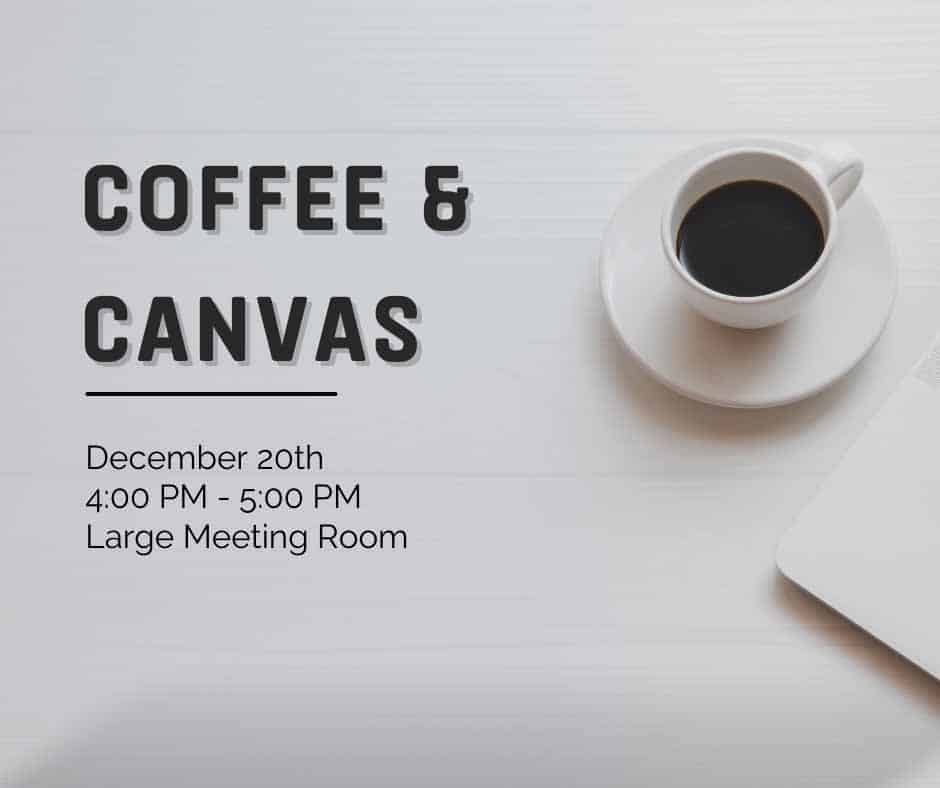 Coffee cup and saucer on right-hand side. Caption on left "Coffee & Canvas, December 20th, 4:00 PM - 5:00 PM, Large Meeting Room