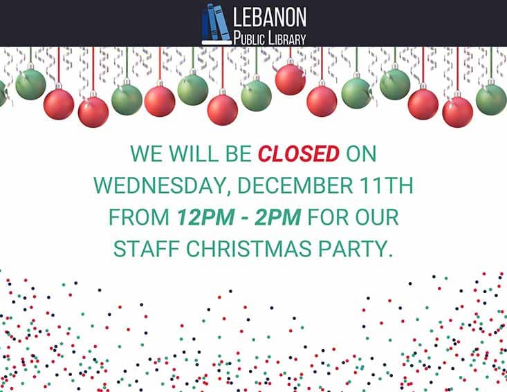 We will be closed on Wednesday, December 11th from 12:00 pm to 2:00 pm for our staff Christmas party.