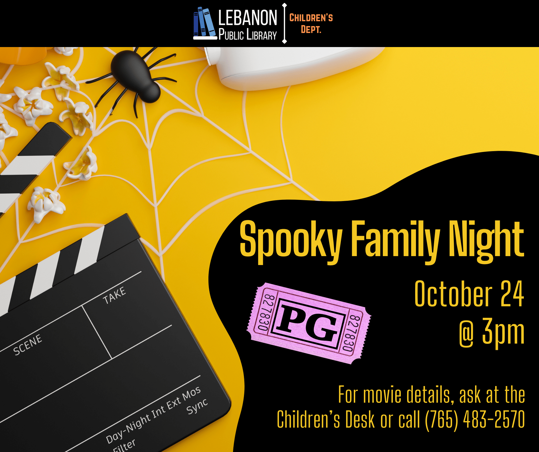 Spooky Family Movie; rated PG; October 24 at 3pm; For movie details, ask at the Children’s Desk or call (765) 483-2570