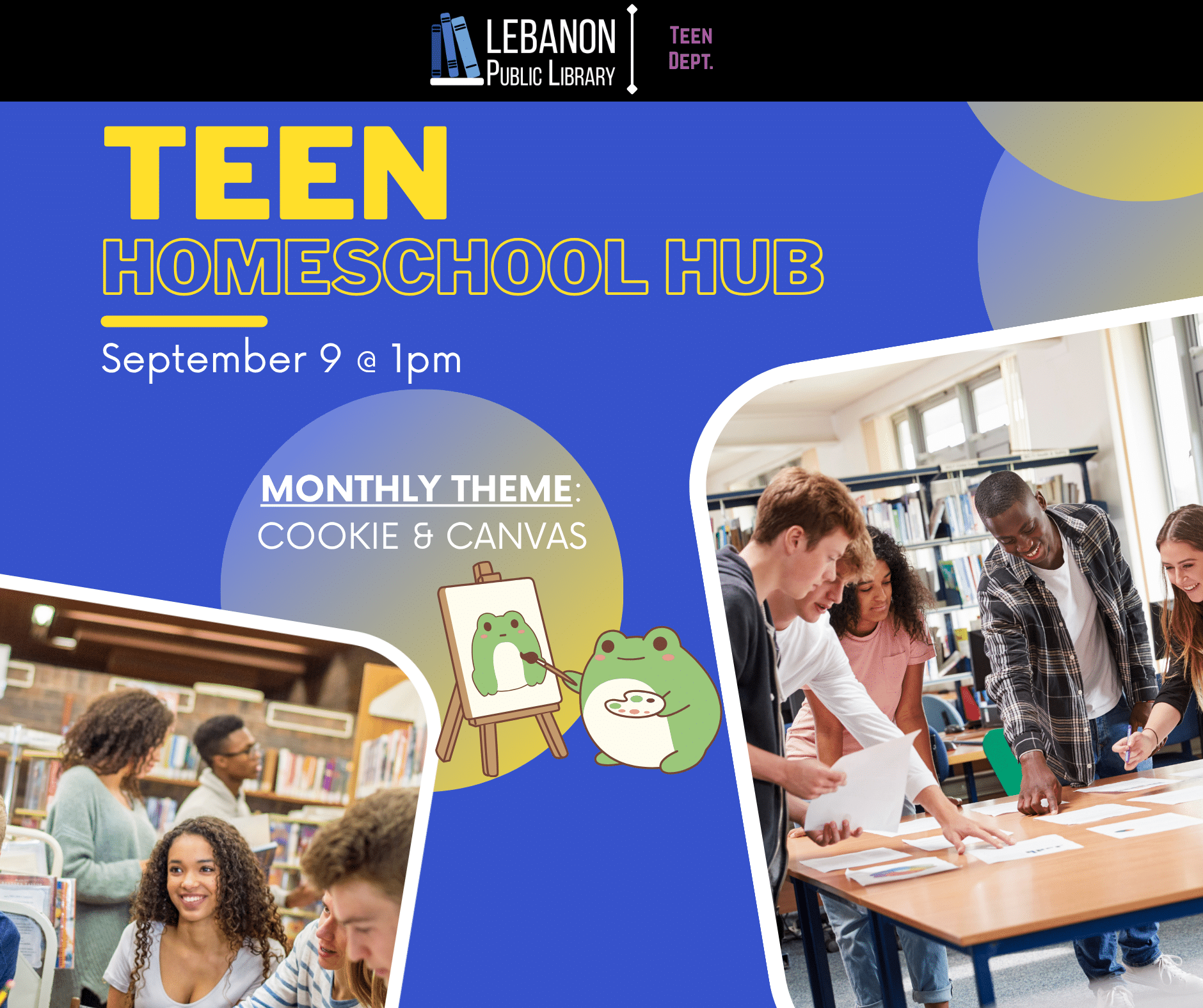 Teen Homeschool Hub; September 9 at 1pm; monthly theme: cookie and canvas