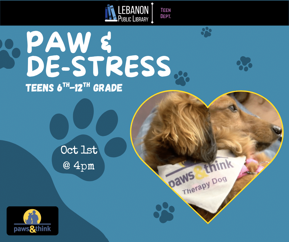 Paws & De-Stress; Teens 6th-12th grade; October 1st at 4pm